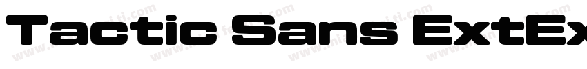 Tactic Sans ExtExd UltIt ExtraExpande字体转换